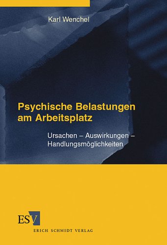 Download Psychische Belastungen am Arbeitsplatz: Ursachen - Auswirkungen - Handlungsmöglichkeiten Download Psychische Belastungen am Arbeitsplatz: Ursachen - Auswirkungen - Handlungsmöglichkeiten