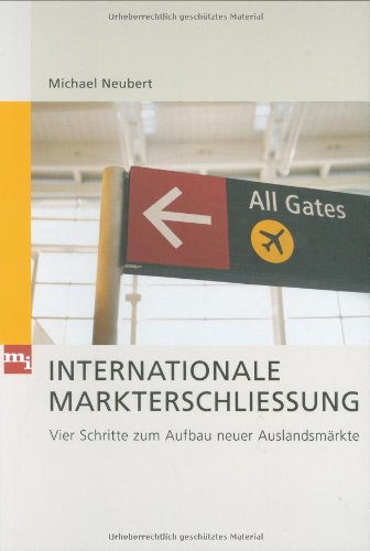 Internationale Markterschließung. 4 Schritte zum Aufbau neuer Auslandsmärkte