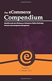 Das eCommerce Compendium - alles rund um e-Business, e-Commerce, Online Marketing, Verkauf und strategisches Management (1. Ausgabe 2016, Band 1) by