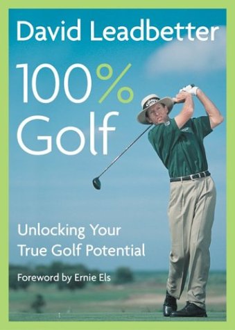 David Leadbetter 100% Golf: Unlocking Your True Golf Potential francais David Leadbetter 100% Golf: Unlocking Your True Golf Potential francais