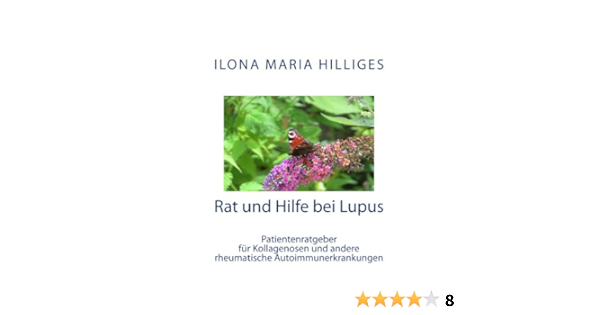 Rat Und Hilfe Bei Lupus Patientenratgeber Fur Kollagenosen Und Autoimmunerkrankungen Ebook Hilliges Ilona Maria Amazon De Kindle Shop Rat Und Hilfe Bei Lupus Patientenratgeber Fur Kollagenosen Und Autoimmunerkrankungen Ebook Hilliges Ilona Maria Amazon De Kindle Shop