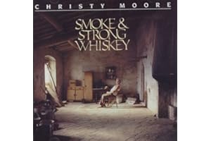 Smoke & Strong Whiskey-Christy Moore GRA 266