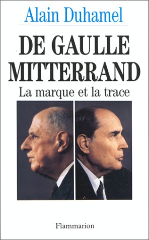 couverture de : DE GAULLE - MITTERRAND, LA MARQUE ET LA TRACE