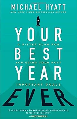 Your Best Year Ever: A 5-step Plan for Achieving Your Most Important Goals