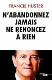 N'abandonnez jamais, ne renoncez à rien