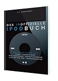 Image de Das inoffizielle iPodBuch: Mehr machen mit dem iPod