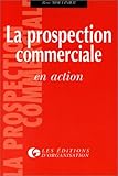 La Prospection commerciale en action