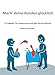 Mach' deine Kunden glücklich: Ein Ratgeber für Entrepreneure und agile Persönlichkeiten by 