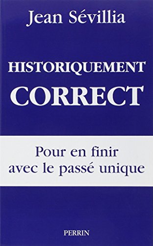 Historiquement correct : Pour en finir avec le passé unique