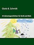 24 Adventsgeschichten für Groß und Klein by