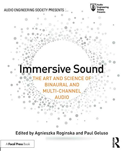 Immersive Sound: The Art and Science of Binaural and Multi-Channel Audio (Audio Engineering Society Presents)