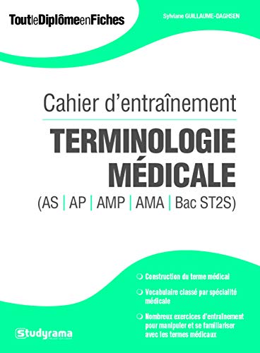 Télécharger Cahier d'entraînement terminologie médicale (AS, AP, AMP, AMA, BAC ST2S) PDF Ebook En Ligne