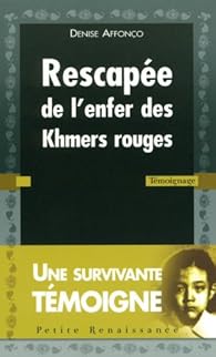 Rescapee De L Enfer Des Khmers Rouges Denise Affonco Babelio