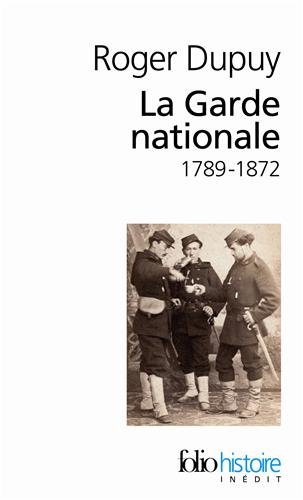 couverture de : La Garde nationale, 1789-1872