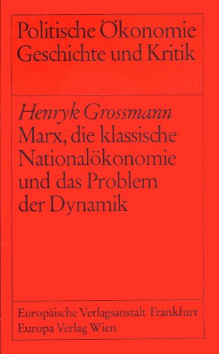 Marx, die klassische Nationalökonomie und das Problem der Dynamik