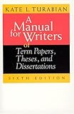 A Manual for Writers of Term Papers, Theses, and Dissertations A Manual for Writers of Term Papers, Theses, and Dissertations