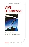 Vive le stress ! Changer le 