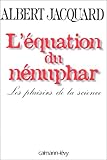 L'EQUATION DU NENUPHAR. Les plaisirs de la science