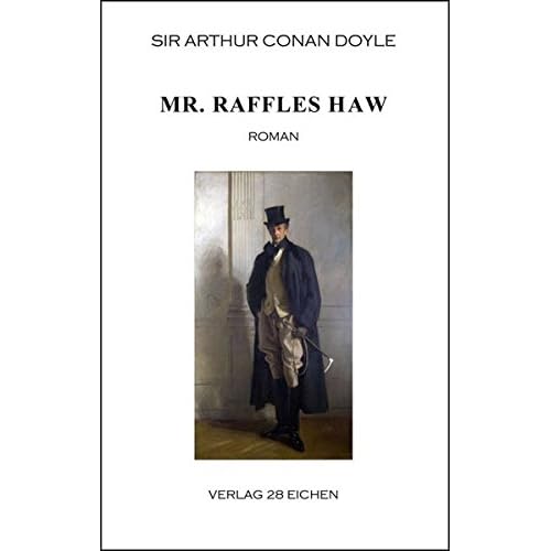Arthur Conan Doyle: Ausgewählte Werke / Mr. Raffles Haw: Roman