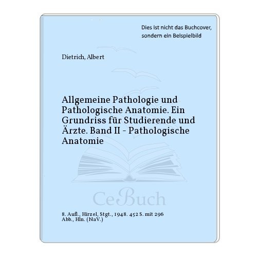 Allgemeine Pathologie und Pathologische Anatomie. Ein Grundriss für Studierende und Ärzte. Band II - Pathologische Anatomie francais Allgemeine Pathologie und Pathologische Anatomie. Ein Grundriss für Studierende und Ärzte. Band II - Pathologische Anatomie francais