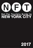 Not For Tourists Guide to New York City 2017 (Not for Tourists Guidebook)