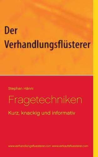 Fragetechniken: Kurz, knackig und informativ (Kurz, knackig informativ)