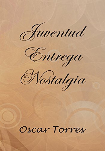 Juventud Entrega Nostalgia por Oscar Torres