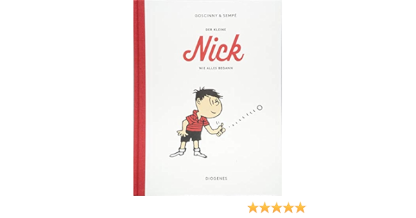 Der Kleine Nick Wie Alles Begann Comic Amazon De Goscinny Rene Sempe Jean Jacques Sempe Jean Jacques Lenzen Hans Georg Von Planta Anna Bucher