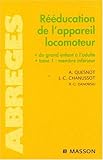 Rééducation de l'appareil locomoteur du grand enfant à l'adulte : Tome 1, Membre inférieur