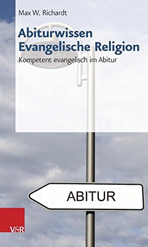 Abiturwissen Evangelische Religion: Kompetent evangelisch im Abitur