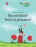 Bin ich klein? Serei eu pequena?: Kinderbuch Deutsch-Portugiesisch (Portugal) (zweisprachig/bilingual) by 