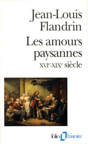 Les Amours paysannes: (XVIᵉ-XIXᵉ siècle)