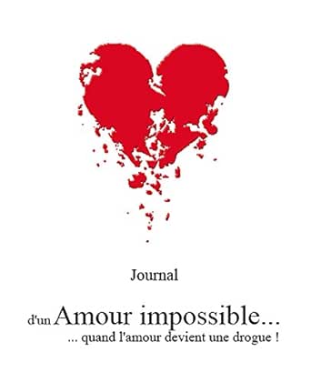 Amour Impossible Quand L Amour Devient Une Drogue Ebook B R Amazon Fr