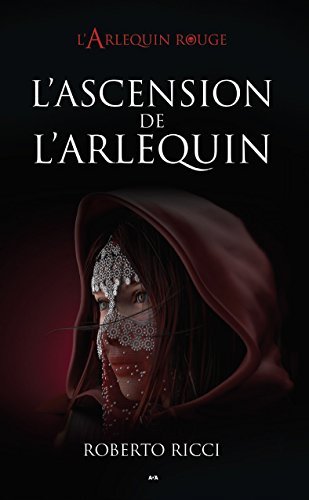 L'ascension de l'Arlequin, tome 3