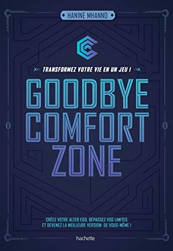 Goodbye comfort zone: transformez votre vie en un jeu Goodbye comfort zone: transformez votre vie en un jeu