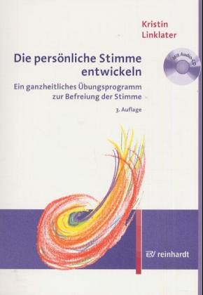 Preisvergleich Produktbild Die persönliche Stimme entwickeln. Ein ganzheitliches Übungsprogramm zur Befreiung der Stimme