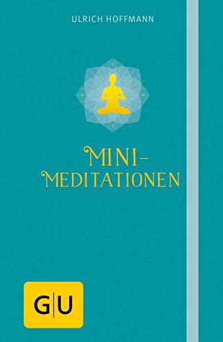 Download Mini-Meditationen (GU Mind & Soul Einzeltitel) Download Mini-Meditationen (GU Mind & Soul Einzeltitel)