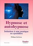 Hypnose et autohypnose : Initiation à une pratique au quotidien