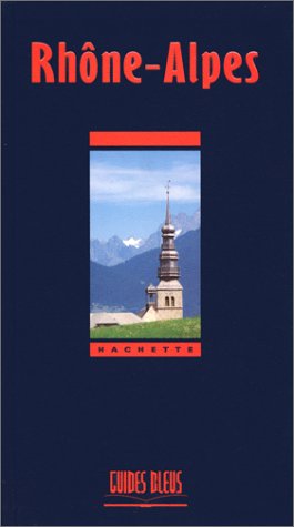Download Guide Bleu : Rhône-Alpes Download Guide Bleu : Rhône-Alpes