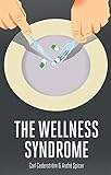 The Wellness Syndrome by 