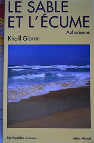 LE SABLE ET L'ECUME.APHORISMES. LE SABLE ET L'ECUME.APHORISMES.