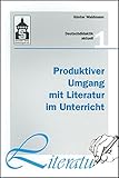 Image de Produktiver Umgang mit Literatur im Unterricht: Grundriss einer produktiven Hermeneutik. T