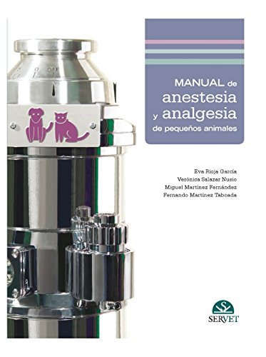 Manual de anestesia y analgesia de pequeños animales - Libros de veterinaria - Editorial Servet Manual de anestesia y analgesia de pequeños animales - Libros de veterinaria - Editorial Servet