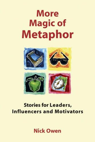 More Magic of Metaphor: Stories for Leaders, Influencers and Motivators and Spiral Dynamics Wizards: Stories for Leaders, Influencers, Motivators and Spiral Dynamics Wizards