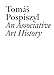 Tomas Pospiszyl: An Associative Art History: Comparative Studies of Neo-Avant-Gardes in a Bipolar World (Documents, Band 26) by 