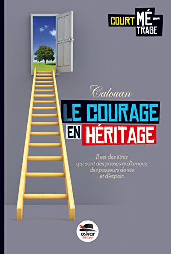 couverture de : Le courage en h&eacute;ritage