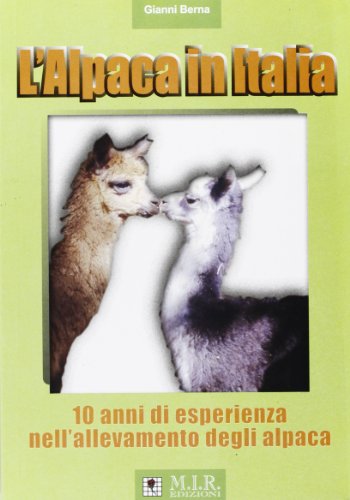 L'alpaca in Italia. 10 anni di esperienza nell'allevamento degli alpaca L'alpaca in Italia. 10 anni di esperienza nell'allevamento degli alpaca