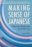 Making Sense of Japanese: What the Textbooks Don't Tell You