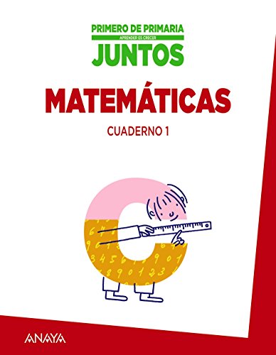 Aprender es crecer juntos 1º Cuaderno de Matemáticas 1