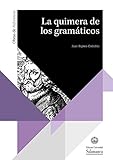 Image de La quimera de los gramáticos: historia de la voz media del verbo griego en la tradición gramatical desde Apolonio Díscolo hasta Ludolf Küster y Ph